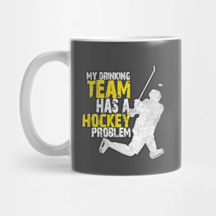 My Drinking Team has a Hockey Problem Distressed Mug